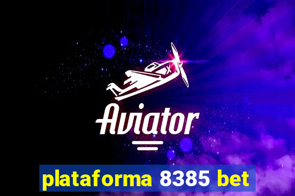 plataforma 8385 bet